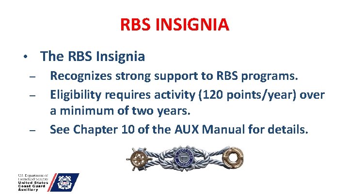 RBS INSIGNIA • The RBS Insignia Recognizes strong support to RBS programs. Eligibility requires