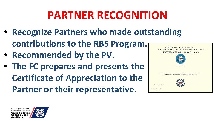 PARTNER RECOGNITION • Recognize Partners who made outstanding contributions to the RBS Program. •