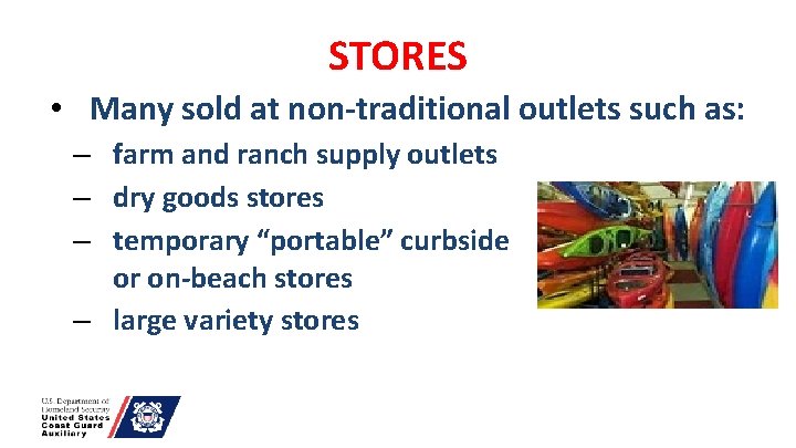 STORES • Many sold at non-traditional outlets such as: – farm and ranch supply