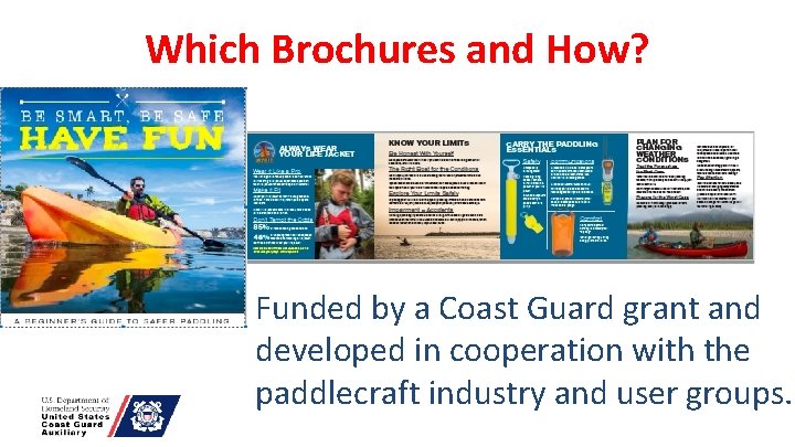 Which Brochures and How? Funded by a Coast Guard grant and developed in cooperation