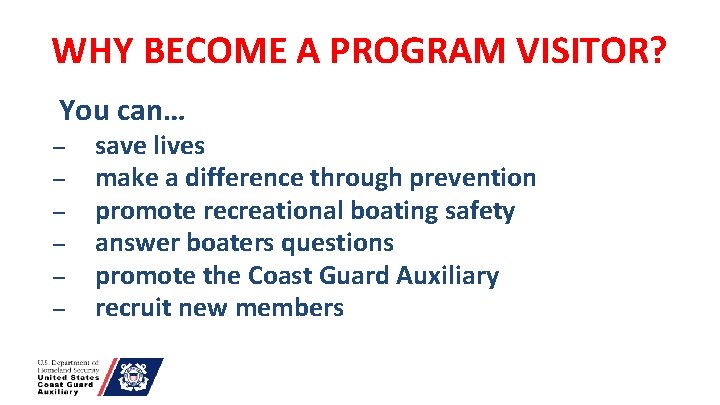 WHY BECOME A PROGRAM VISITOR? You can… save lives make a difference through prevention