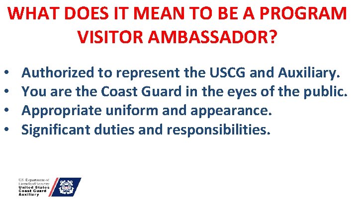 WHAT DOES IT MEAN TO BE A PROGRAM VISITOR AMBASSADOR? • • Authorized to