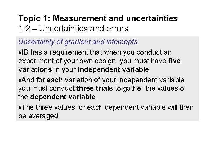 Topic 1: Measurement and uncertainties 1. 2 – Uncertainties and errors Uncertainty of gradient