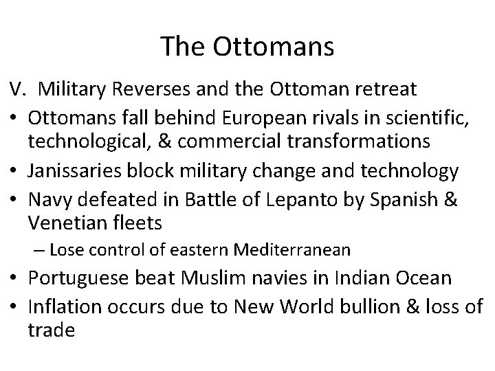 The Ottomans V. Military Reverses and the Ottoman retreat • Ottomans fall behind European