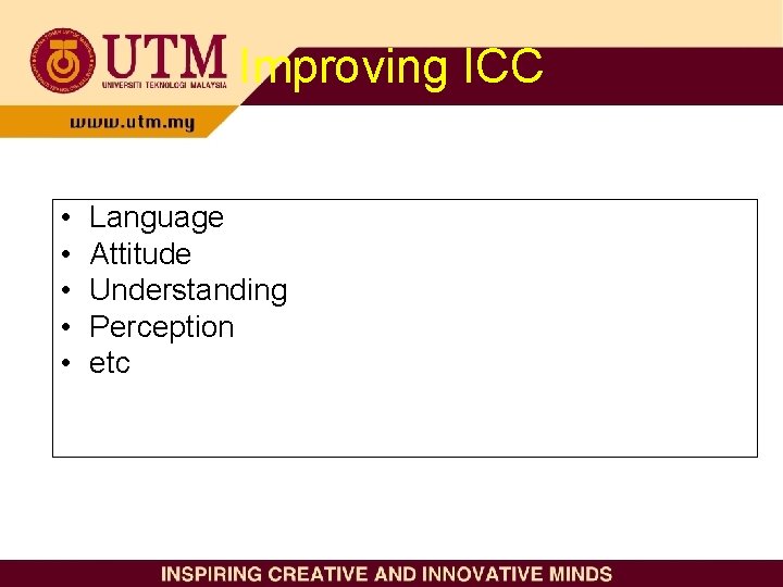 Improving ICC • • • Language Attitude Understanding Perception etc 