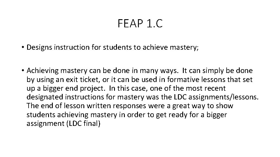 FEAP 1. C • Designs instruction for students to achieve mastery; • Achieving mastery