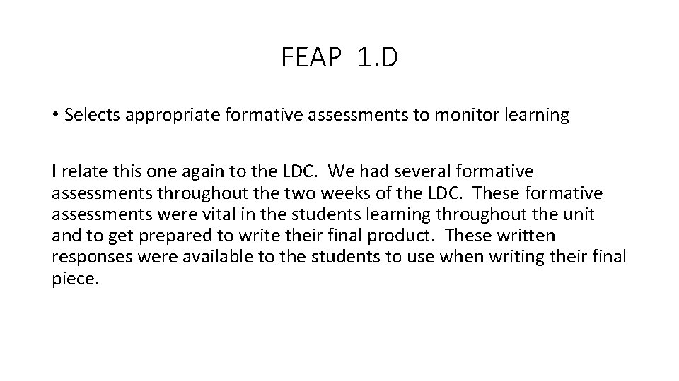 FEAP 1. D • Selects appropriate formative assessments to monitor learning I relate this