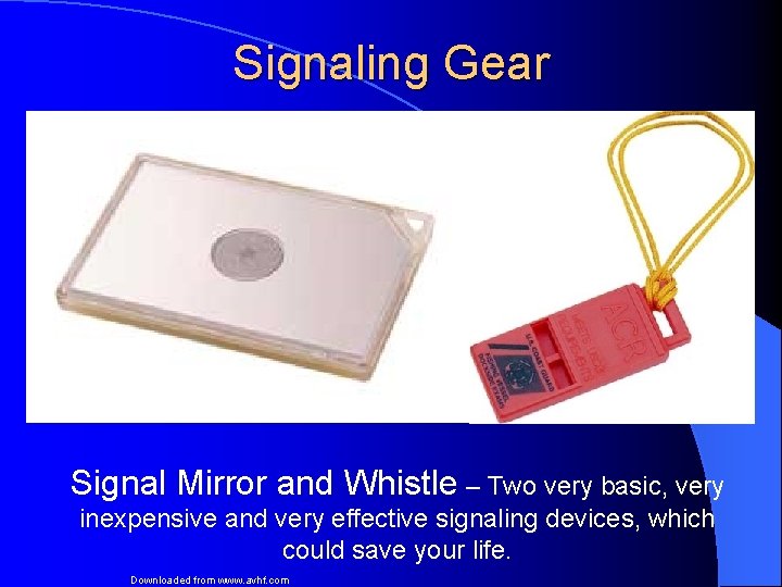Signaling Gear Signal Mirror and Whistle – Two very basic, very inexpensive and very