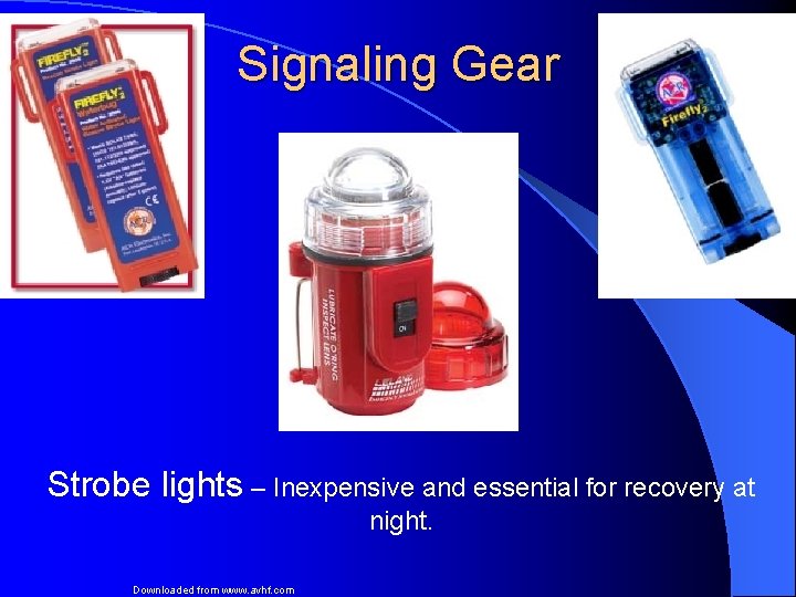 Signaling Gear Strobe lights – Inexpensive and essential for recovery at night. Downloaded from