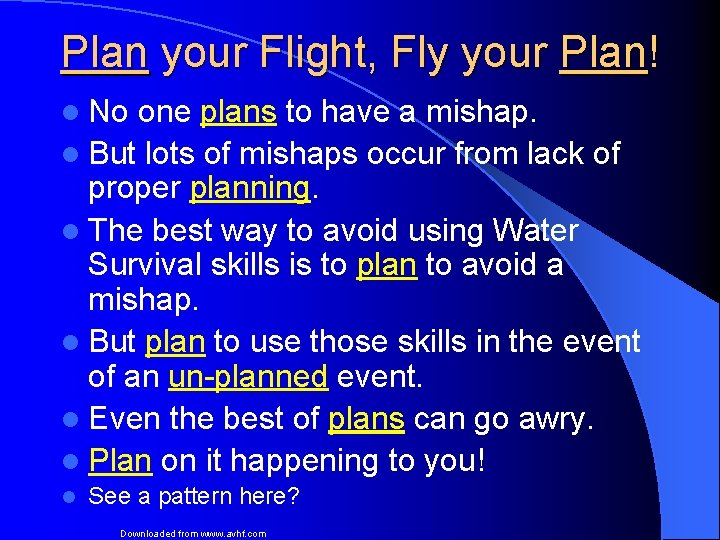 Plan your Flight, Fly your Plan! l No one plans to have a mishap.
