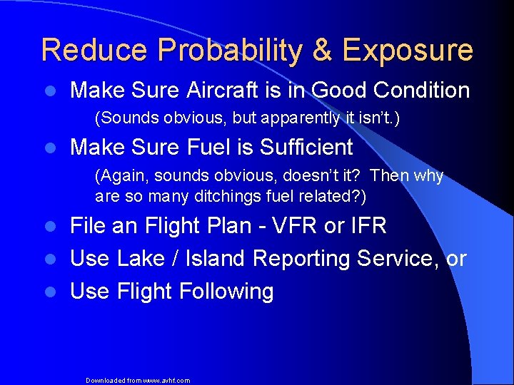 Reduce Probability & Exposure l Make Sure Aircraft is in Good Condition (Sounds obvious,