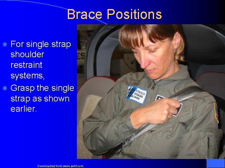 Brace Positions For single strap shoulder restraint systems, l Grasp the single strap as