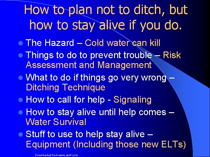 How to plan not to ditch, but how to stay alive if you do.