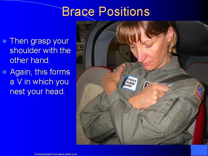 Brace Positions Then grasp your shoulder with the other hand. l Again, this forms