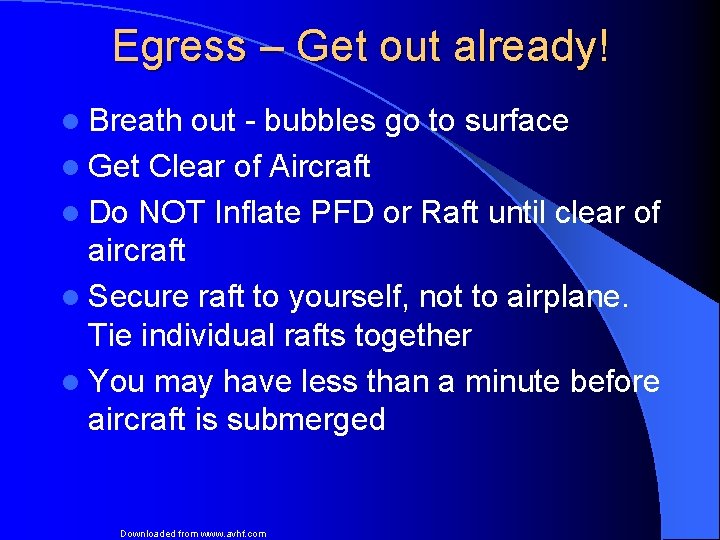 Egress – Get out already! l Breath out - bubbles go to surface l