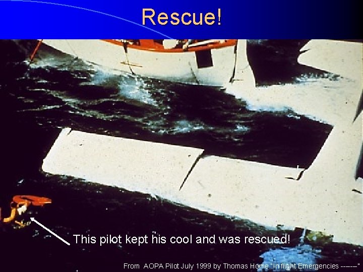 Rescue! This pilot kept his cool and was rescued! From Downloaded from www. avhf.