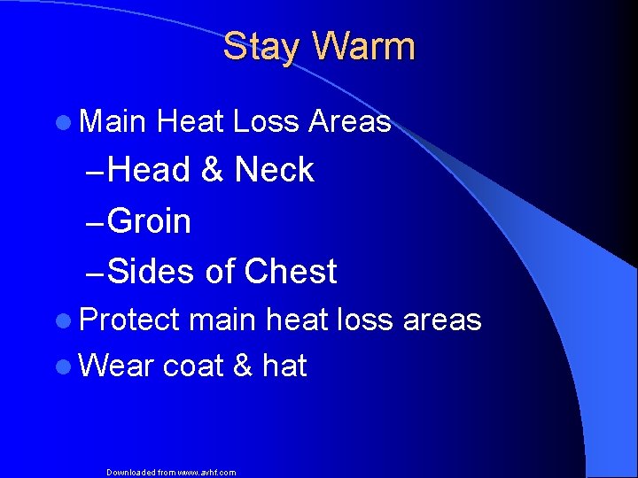 Stay Warm l Main Heat Loss Areas – Head & Neck – Groin –
