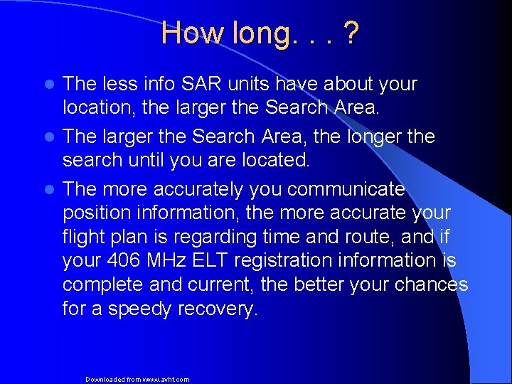 How long. . . ? The less info SAR units have about your location,