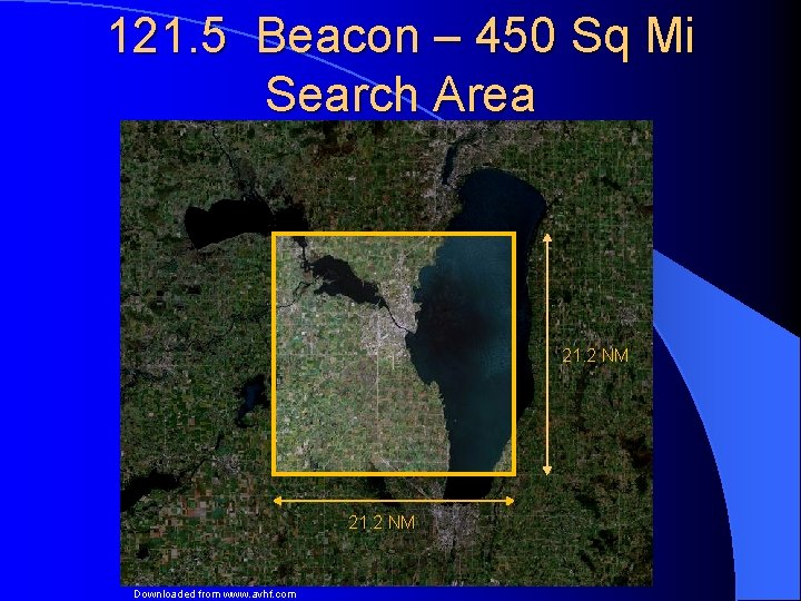 121. 5 Beacon – 450 Sq Mi Search Area 21. 2 NM Downloaded from