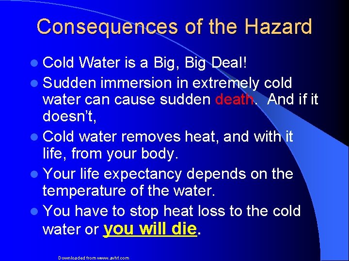 Consequences of the Hazard l Cold Water is a Big, Big Deal! l Sudden