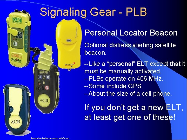 Signaling Gear - PLB Personal Locator Beacon Optional distress alerting satellite beacon. --Like a