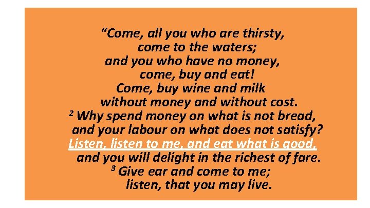 “Come, all you who are thirsty, come to the waters; and you who have