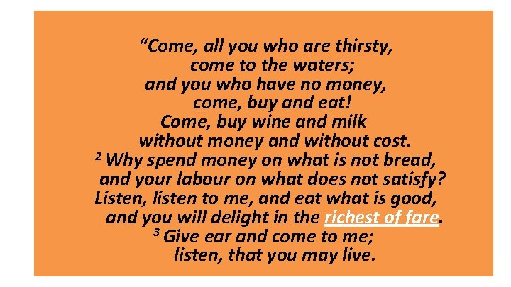 “Come, all you who are thirsty, come to the waters; and you who have