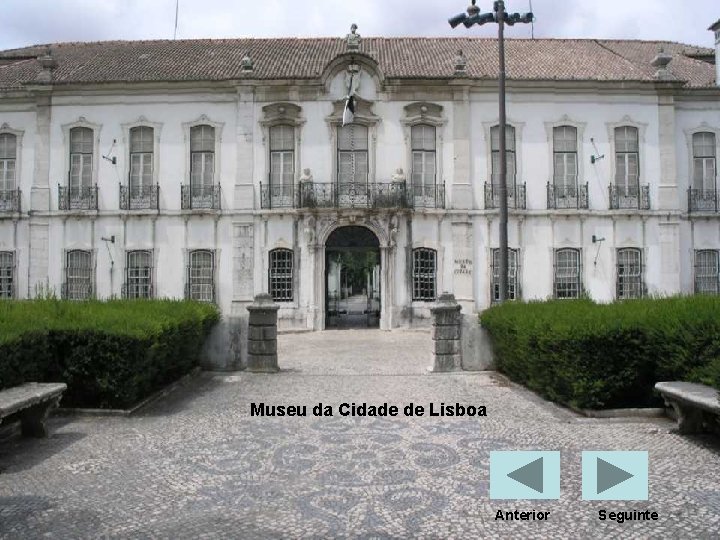 Museu da Cidade de Lisboa Anterior Seguinte 