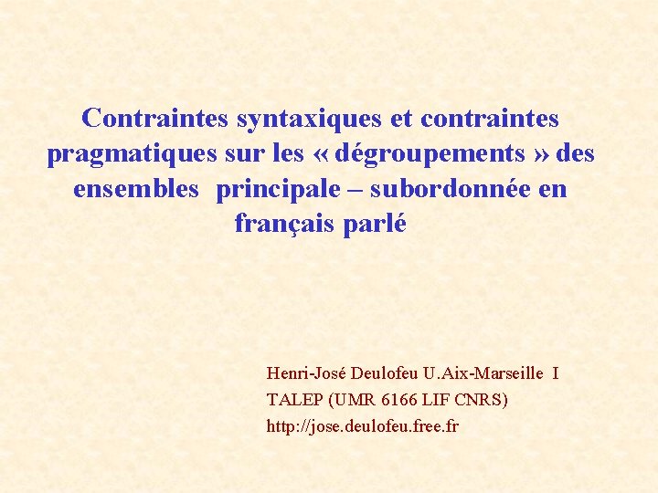 Contraintes syntaxiques et contraintes pragmatiques sur les « dégroupements » des ensembles principale –