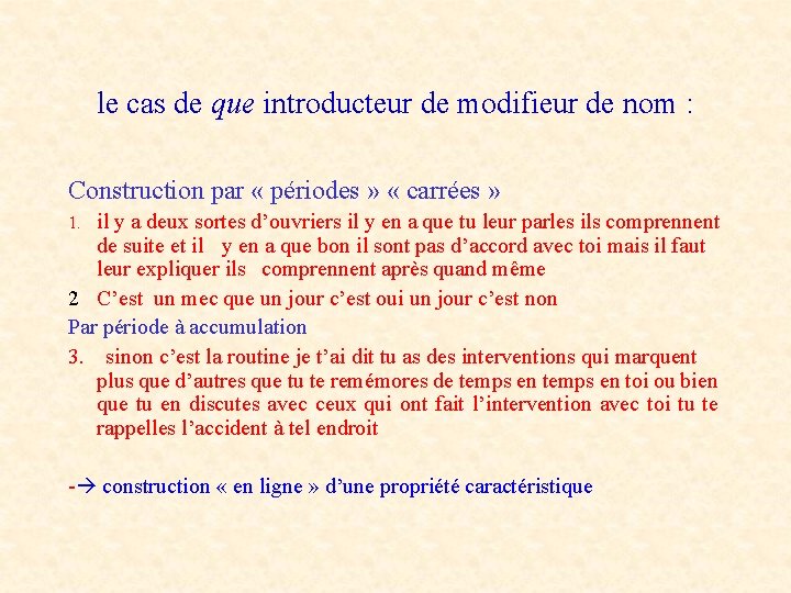 le cas de que introducteur de modifieur de nom : Construction par « périodes