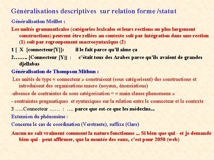 Généralisations descriptives sur relation forme /statut Généralisation Meillet : Les unités grammaticales (catégories lexicales