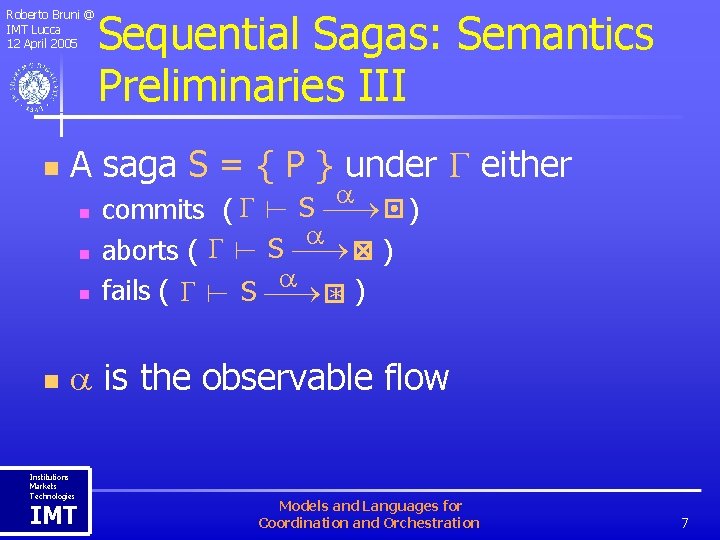 Roberto Bruni @ IMT Lucca 12 April 2005 n A saga S = {