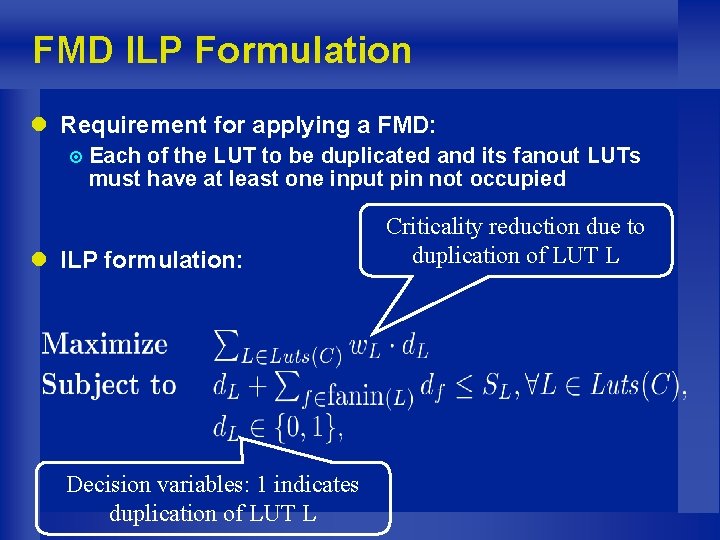 FMD ILP Formulation l Requirement for applying a FMD: ¤ Each of the LUT