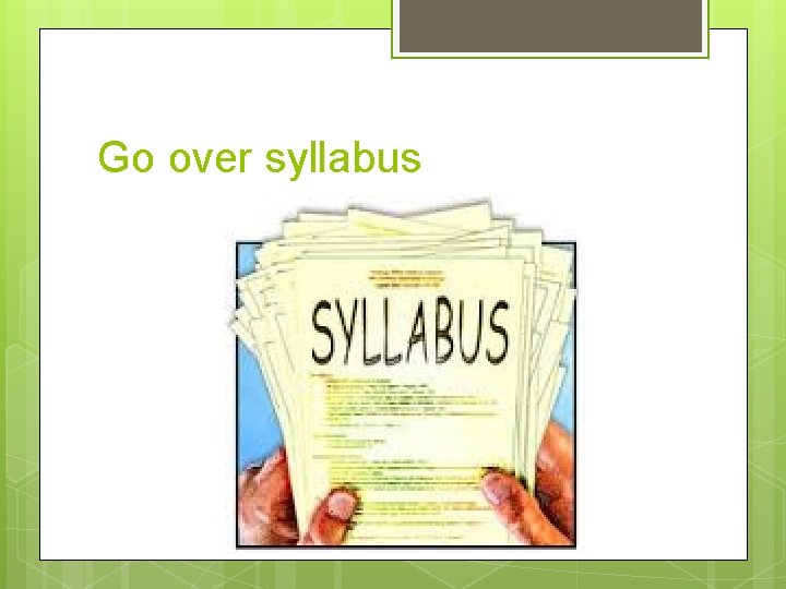 Go over syllabus 