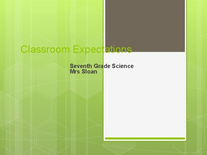 Classroom Expectations Seventh Grade Science Mrs Sloan 