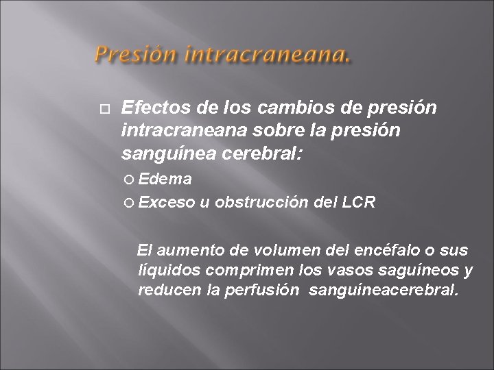  Efectos de los cambios de presión intracraneana sobre la presión sanguínea cerebral: Edema