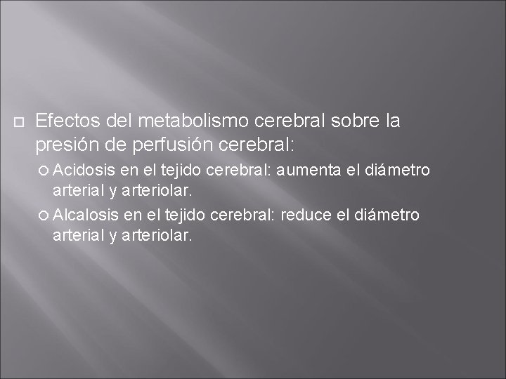  Efectos del metabolismo cerebral sobre la presión de perfusión cerebral: Acidosis en el