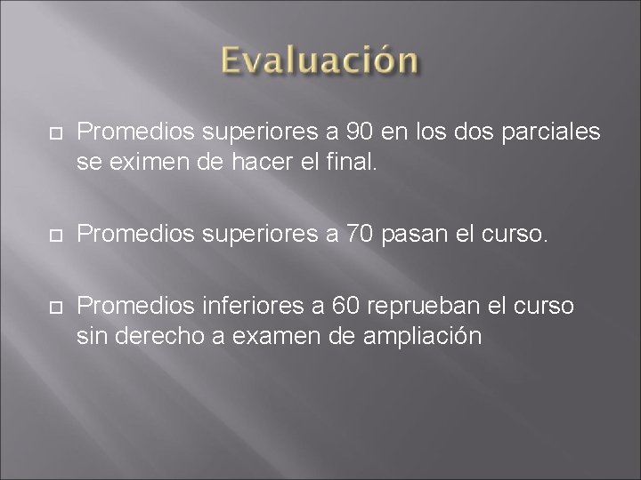  Promedios superiores a 90 en los dos parciales se eximen de hacer el