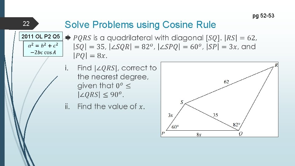 pg 52 -53 22 Solve Problems using Cosine Rule 2011 OL P 2 Q