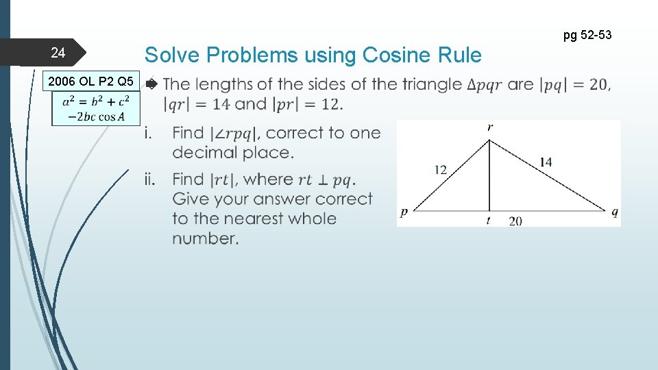 pg 52 -53 24 Solve Problems using Cosine Rule 2006 OL P 2 Q