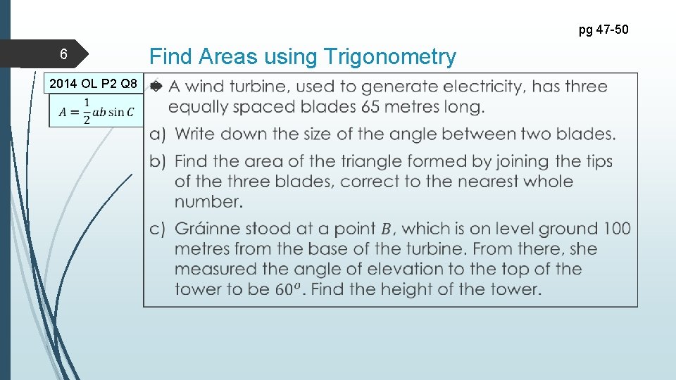 pg 47 -50 6 2014 OL P 2 Q 8 Find Areas using Trigonometry