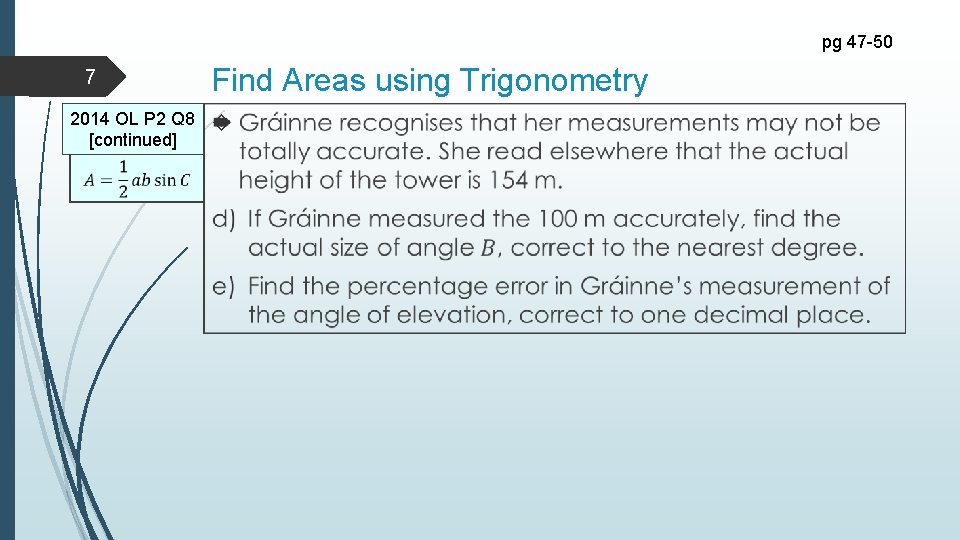 pg 47 -50 7 2014 OL P 2 Q 8 [continued] Find Areas using