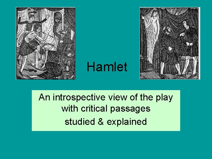 Hamlet An introspective view of the play with critical passages studied & explained Hamlet An introspective view of the play with critical passages studied & explained