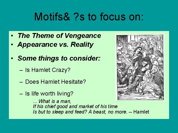 Motifs& ? s to focus on: • Theme of Vengeance • Appearance vs. Reality