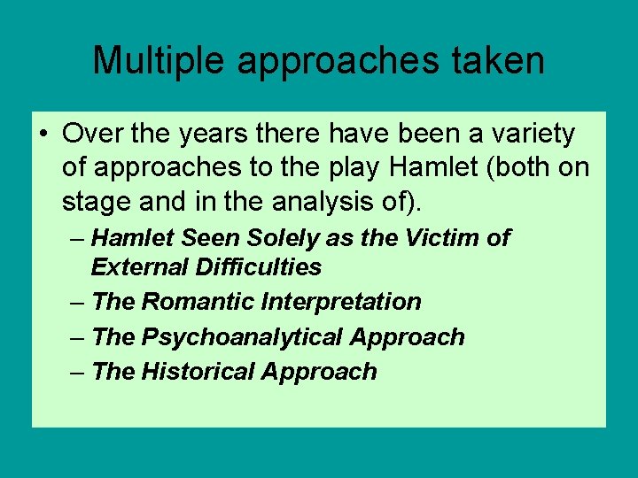 Multiple approaches taken • Over the years there have been a variety of approaches