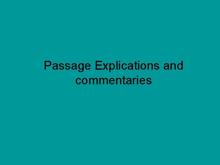 Passage Explications and commentaries 