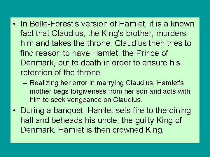 • In Belle-Forest's version of Hamlet, it is a known fact that Claudius,