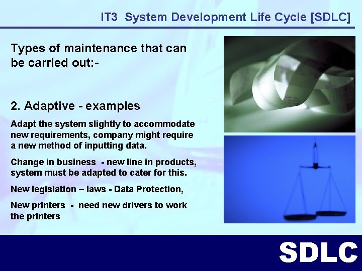 IT 3 System Development Life Cycle [SDLC] Types of maintenance that can be carried