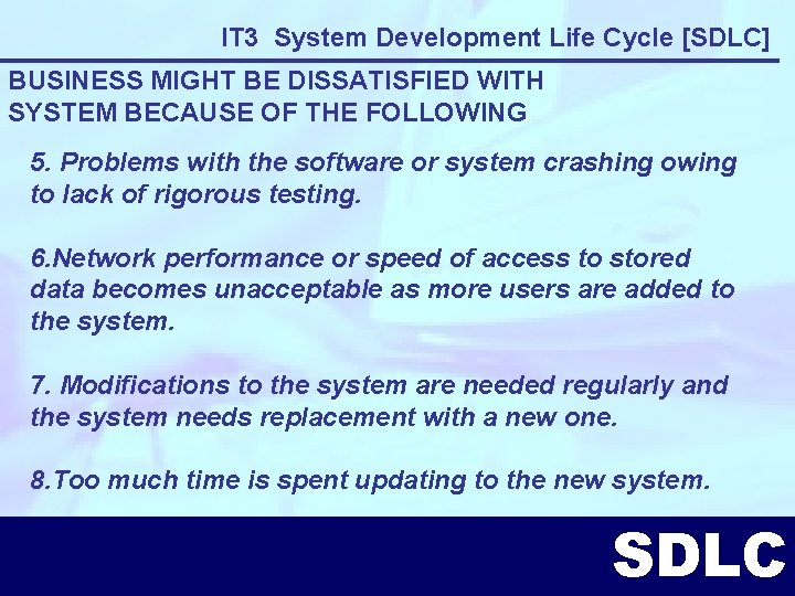 IT 3 System Development Life Cycle [SDLC] BUSINESS MIGHT BE DISSATISFIED WITH SYSTEM BECAUSE