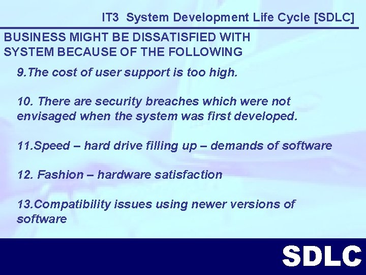 IT 3 System Development Life Cycle [SDLC] BUSINESS MIGHT BE DISSATISFIED WITH SYSTEM BECAUSE